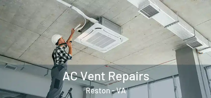  AC Vent Repairs Reston - VA