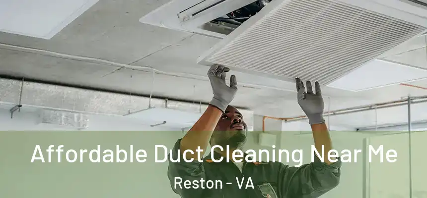 Affordable Duct Cleaning Near Me Reston - VA