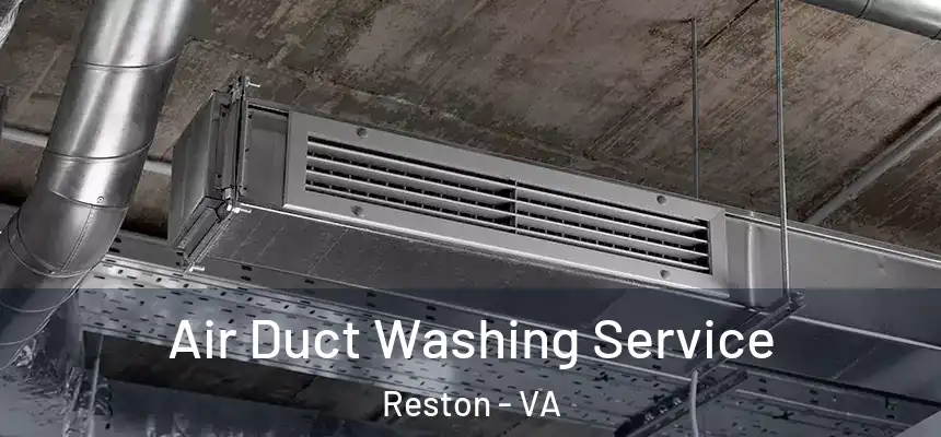 Air Duct Washing Service Reston - VA