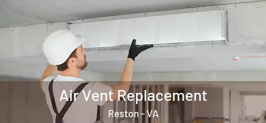 Air Vent Replacement Reston - VA