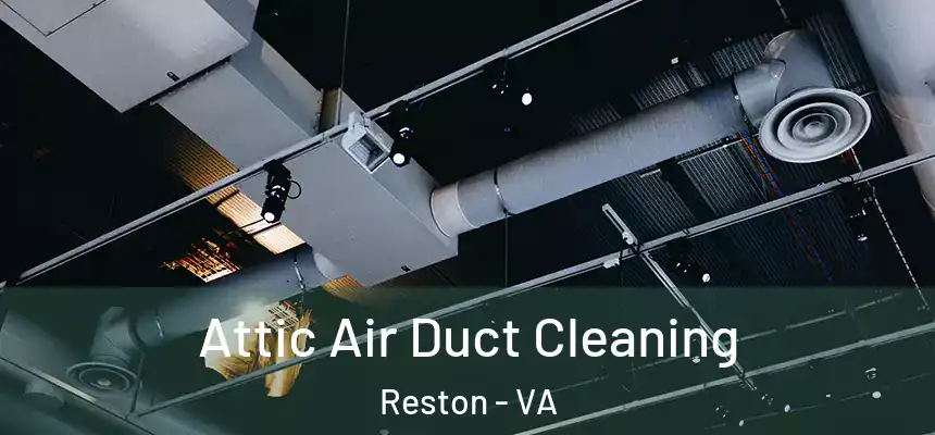  Attic Air Duct Cleaning Reston - VA