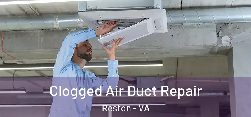  Clogged Air Duct Repair Reston - VA
