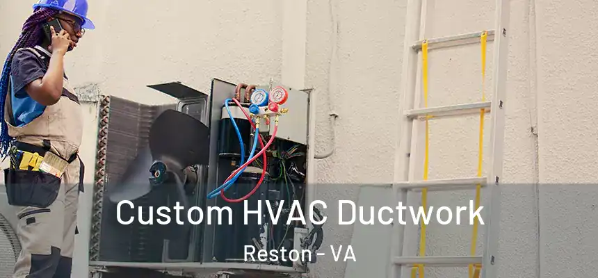  Custom HVAC Ductwork Reston - VA
