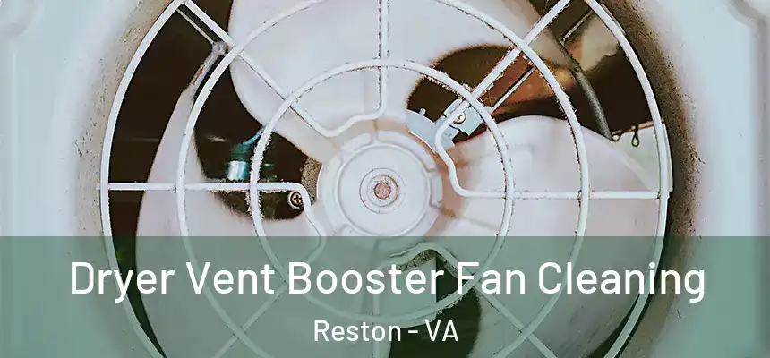Dryer Vent Booster Fan Cleaning Reston - VA