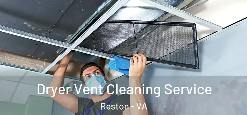 Dryer Vent Cleaning Service Reston - VA