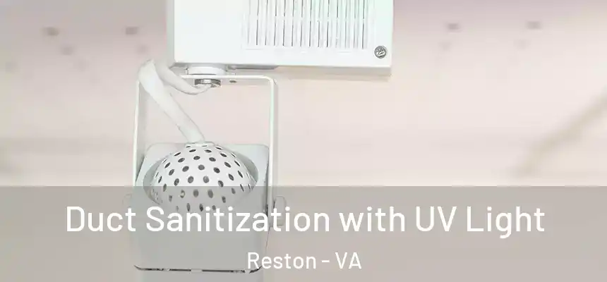  Duct Sanitization with UV Light Reston - VA