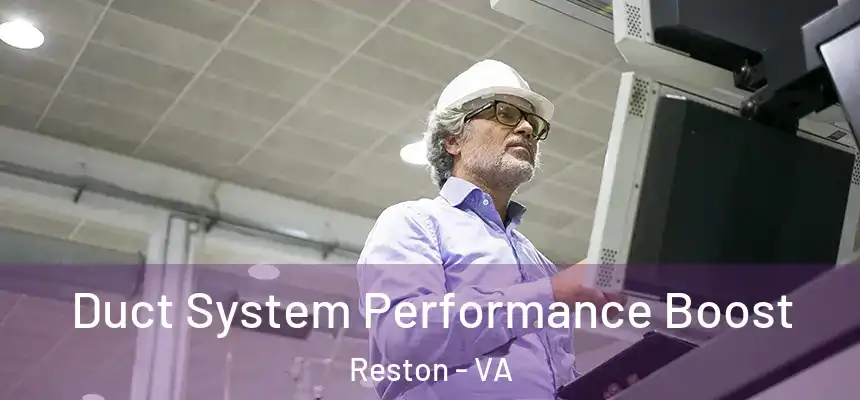 Duct System Performance Boost Reston - VA