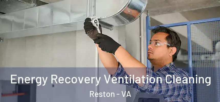  Energy Recovery Ventilation Cleaning Reston - VA