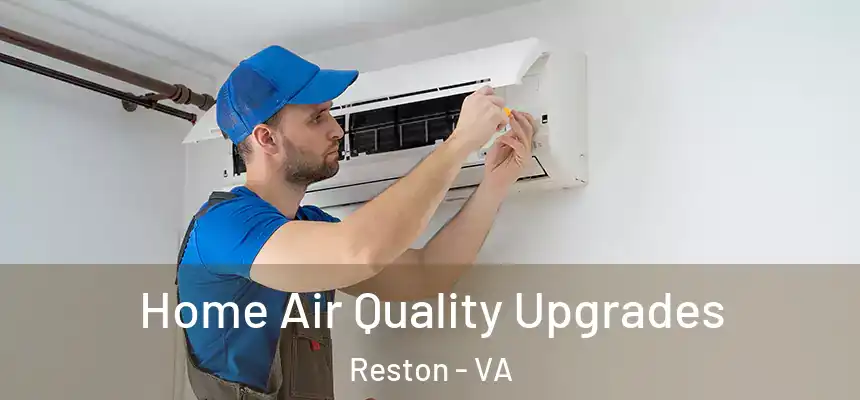  Home Air Quality Upgrades Reston - VA