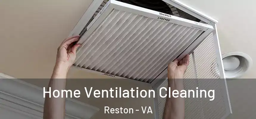  Home Ventilation Cleaning Reston - VA
