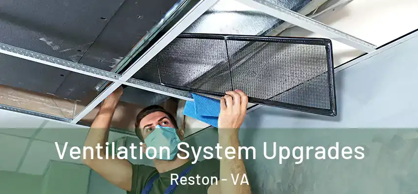 Ventilation System Upgrades Reston - VA