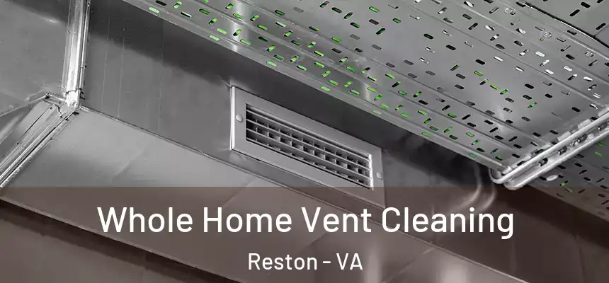  Whole Home Vent Cleaning Reston - VA