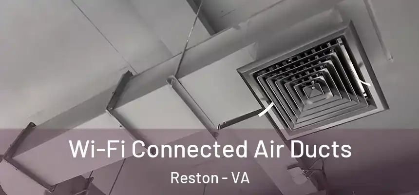  Wi-Fi Connected Air Ducts Reston - VA